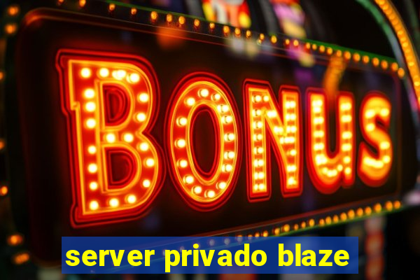 server privado blaze